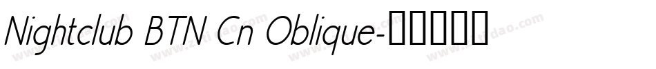 Nightclub BTN Cn Oblique字体转换